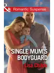 Lisa Childs - Single Mum's Bodyguard