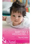 Brenda Harlen - Baby Talk and Wedding Bells