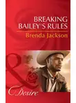 Brenda Jackson - Breaking Bailey's Rules