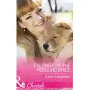 Постер книги Falling For The Rebound Bride