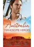 Алисон Робертс - Australia: Handsome Heroes: His Secret Love-Child