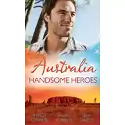 Постер книги Australia: Handsome Heroes: His Secret Love-Child