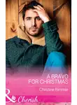 Christine Rimmer - A Bravo For Christmas