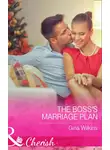 GINA WILKINS - The Boss's Marriage Plan