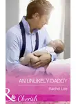 Rachel Lee - An Unlikely Daddy