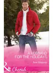 Ami Weaver - A Husband For The Holidays