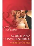 Michelle Celmer - More than a Convenient Bride