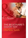 Charlene Sands - The Billionaire's Daddy Test