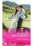 Teresa Southwick - An Officer and a Maverick