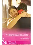 GINA WILKINS - A Reunion and a Ring