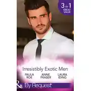 Постер книги Irresistibly Exotic Men: Bed of Lies / Falling For Dr Dimitriou / Her Little Spanish Secret