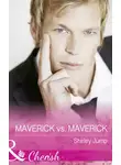 Shirley Jump - Maverick Vs. Maverick