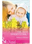 Rebecca Winters - The Texas Ranger's Family