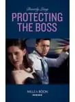 Beverly Long - Protecting The Boss