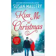 Постер книги Kiss Me At Christmas: Marry Me at Christmas