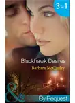 Barbara McCauley - Blackhawk Desires: Blackhawk's Betrayal