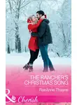 RaeAnne Thayne - The Rancher's Christmas Song