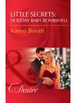 Karen Booth - Little Secrets: Holiday Baby Bombshell