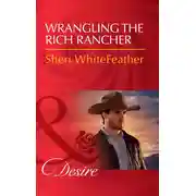 Постер книги Wrangling The Rich Rancher