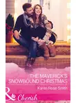 Karen Smith - The Maverick's Snowbound Christmas