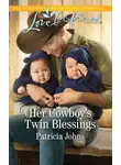 Patricia Johns - Her Cowboy's Twin Blessings