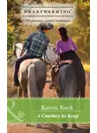 Karen Rock - A Cowboy To Keep