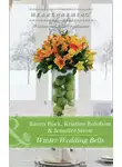 Jennifer Snow - Winter Wedding Bells: The Kiss / The Wish / The Promise