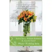 Постер книги Winter Wedding Bells: The Kiss / The Wish / The Promise