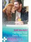 Sue MacKay - Her New Year Baby Surprise