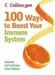 Theresa Cheung - 100 Ways to Boost Your Immune System
