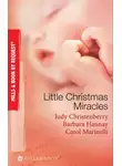 Carol Marinelli - Little Christmas Miracles: Her Christmas Wedding Wish / Christmas Gift: A Family / Christmas on the Children's Ward