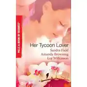 Постер книги Her Tycoon Lover: On the Tycoon's Terms / Her Tycoon Protector / One Night with the Tycoon
