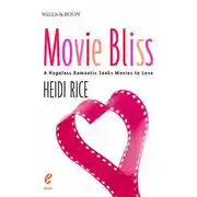 Постер книги Movie Bliss: A Hopeless Romantic Seeks Movies to Love