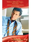 Metsy Hingle - What The Millionaire Wants...: What the Millionaire Wants... / Spencer's Forbidden Passion