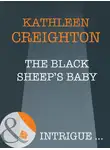 Kathleen Creighton - The Black Sheep's Baby
