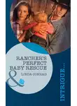Linda Conrad - Rancher's Perfect Baby Rescue