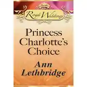 Постер книги Princess Charlotte’s Choice