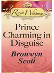 Bronwyn Scott - Prince Charming in Disguise