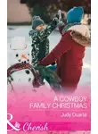 Judy Duarte - A Cowboy Family Christmas