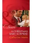 Catherine Mann - A Christmas Baby Surprise
