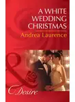Andrea Laurence - A White Wedding Christmas