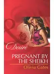 Olivia Gates - Pregnant by the Sheikh
