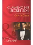 Olivia Gates - Claiming His Secret Son