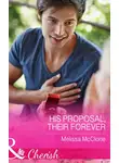 Melissa McClone - His Proposal, Their Forever