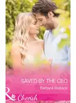Barbara Wallace - Saved By The Ceo