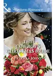 Patricia Johns - The Cowboy's Christmas Bride