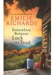 Emilie Richards - Somewhere Between Luck and Trust