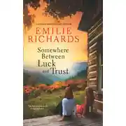 Постер книги Somewhere Between Luck and Trust