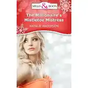Постер книги The Millionaire's Mistletoe Mistress