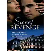 Постер книги Sweet Revenge: The Martinez Marriage Revenge / The Italian Billionaire's Ruthless Revenge / The Kouros Marriage Revenge